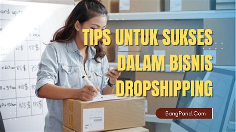 Tips untuk Sukses dalam Bisnis Dropshipping
